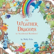 The Weather Dragons In 'Accidental Rainbows'