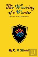 The Weaving Of A Warrior