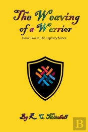 The Weaving Of A Warrior