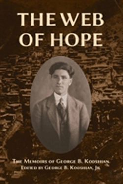 Bertrand.pt - The Web Of Hope: The Memoirs Of George Kooshian, His Birth And Education In Turkey, His Passage Into Exile And Genocide, His Rebirth In America