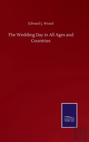 The Wedding Day In All Ages And Countries