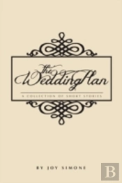 The Wedding Plan: A Collection Of Short Stories