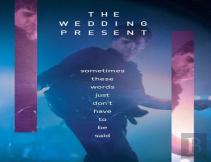 The Wedding Present - Sometimes These Words Just Don'T Have To Be Said