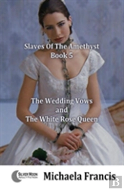 Bertrand.pt - The Wedding Vows And The White Rose Queen