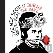 The Wee Book O' Burns - Quotes Frae The Bard