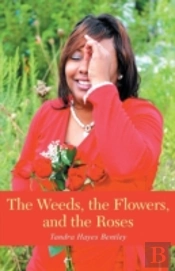 The Weeds, The Flowers, And The Roses