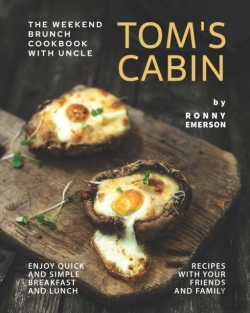 Bertrand.pt - The Weekend Brunch Cookbook With Uncle Tom'S Cabin