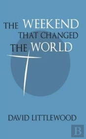 The Weekend That Changed The World