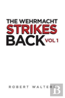 The Wehrmacht Strikes Back