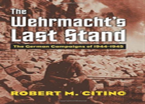 The Wehrmacht'S Last Stand