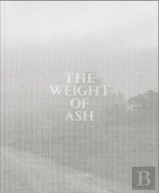 The Weight Of Ash