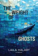 The Weight Of Ghosts