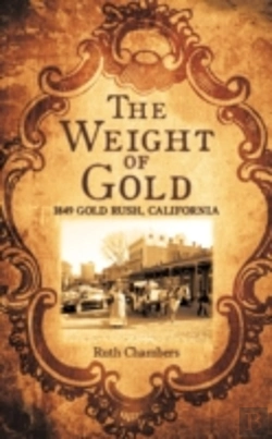 Bertrand.pt - The Weight Of Gold: 1849 Gold Rush, Cali