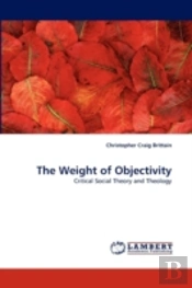 The Weight Of Objectivity