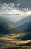 The Weight Of Quiet Things