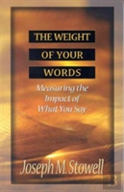 The Weight Of Your Words