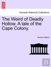 The Weird Of Deadly Hollow. A Tale Of Th