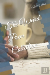 The Weird Poem Collection