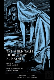The Weird Tales Of Dorothy K. Haynes
