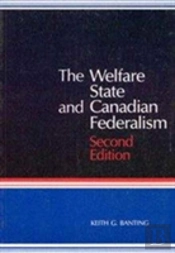 The Welfare State And Canadian Federalism