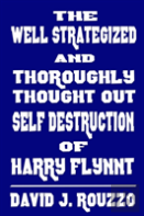 The Well Strategized And Thoroughly Thought Out Self Destruction Of Harry Flynnt
