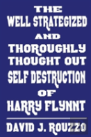 The Well Strategized And Thoroughly Thought Out Self Destruction Of Harry Flynnt