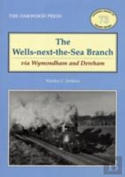 The Wells-Next-The-Sea Branch Via Wymondham And Dereham