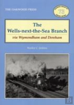 Bertrand.pt - The Wells-Next-The-Sea Branch Via Wymondham And Dereham