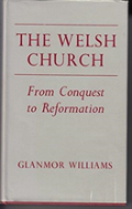 The Welsh Church From The Conquest To The Reformation
