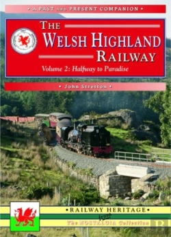 Bertrand.pt - The Welsh Highland Railway Volume 2: Highway To Paradise (A Past And Present Companion)