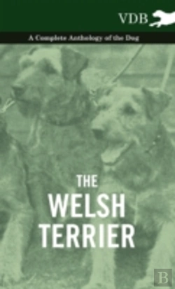Bertrand.pt - The Welsh Terrier - A Complete Anthology Of The Dog