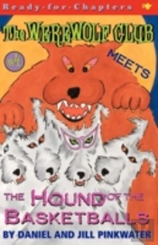 The Werewolf Club Meets The Hound Of The Basketballs