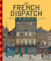 The Wes Anderson Collection: The French Dispatch