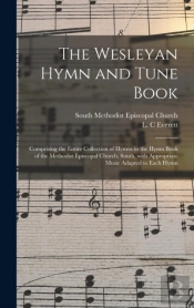 The Wesleyan Hymn And Tune Book : Compri