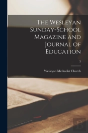 The Wesleyan Sunday-School Magazine And