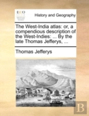 The West-India Atlas: Or, A Compendious