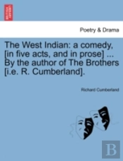 The West Indian: A Comedy, (In Five Acts