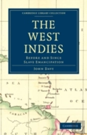 The West Indies, Before And Since Slave Emancipation