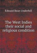 The West Indies Their Social And Religious Condition