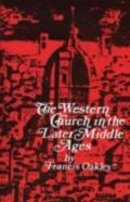 The Western Church In The Later Middle Ages