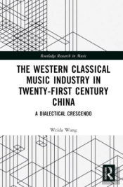 The Western Classical Music Industry In Twenty-First Century China