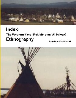 Bertrand.pt - The Western Cree (Pakisimotan Wi Iniwak) - Ethnography: Index