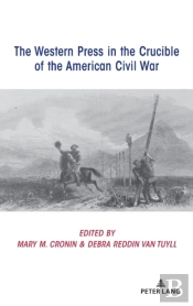 The Western Press In The Crucible Of The American Civil War