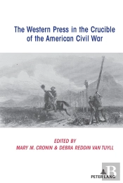 The Western Press In The Crucible Of The American Civil War