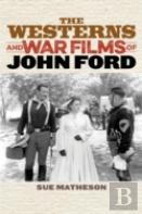 The Westerns And War Films Of John Ford