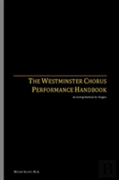 The Westminster Chorus Performance Handbook