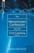 The Westminster Confession Into The 21st Century