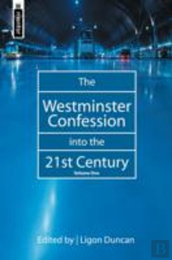 Bertrand.pt - The Westminster Confession Into The 21st Century
