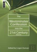 The Westminster Confession Into The 21st Century