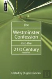 The Westminster Confession Into The 21st Century